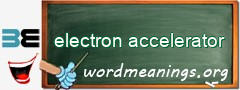 WordMeaning blackboard for electron accelerator